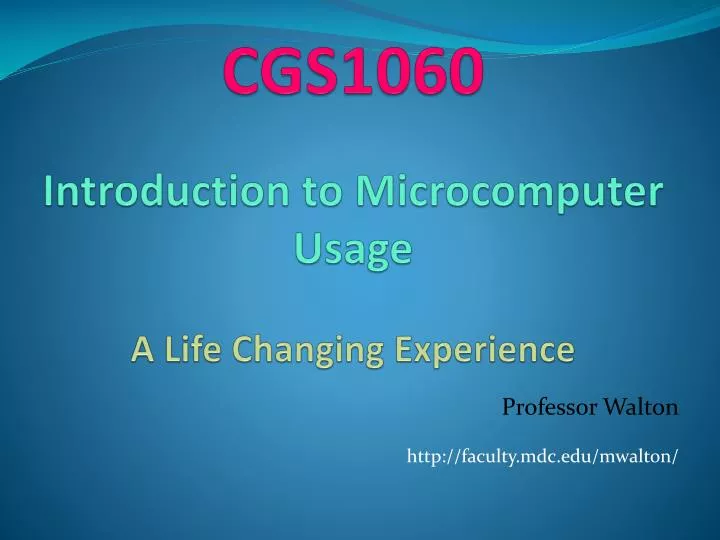cgs1060 introduction to microcomputer usage a life changing experience