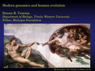 Modern genomics and human evolution Dennis R. Venema