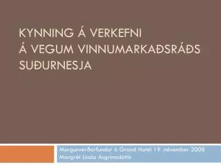 Kynning á verkefni á vegum Vinnumarkaðsráðs Suðurnesja