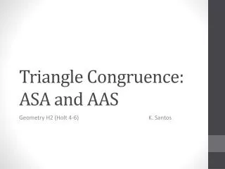 Triangle Congruence: ASA and AAS