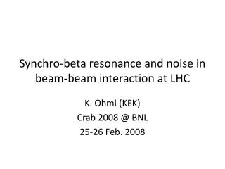 Synchro -beta resonance and noise in beam-beam interaction at LHC