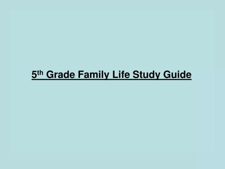 5 th grade family life study guide