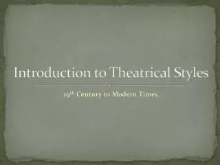 Introduction to Theatrical Styles