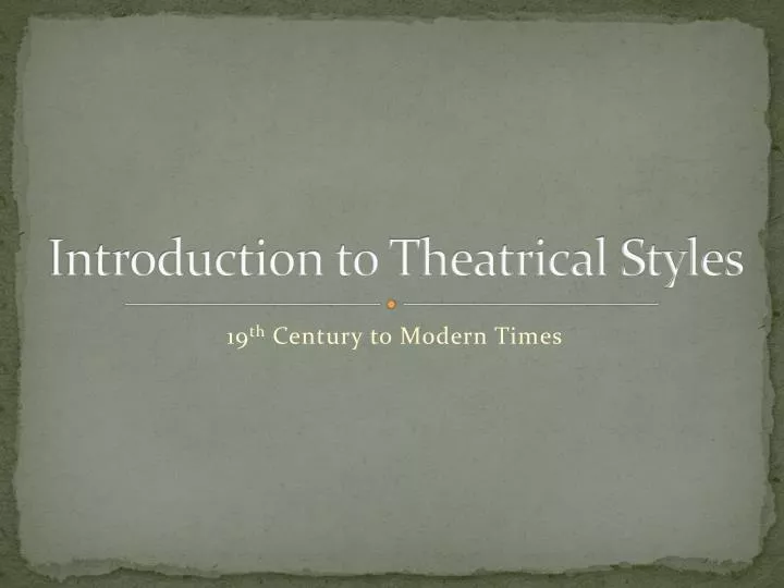 introduction to theatrical styles