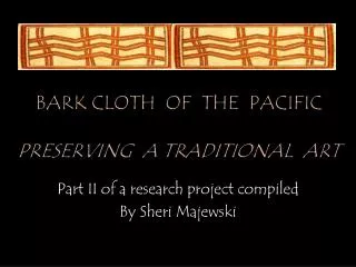 Bark cloth of the pacific preserving a traditional Art