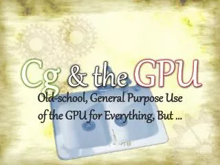 Cg &amp; the GPU