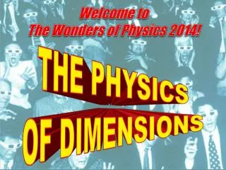 Welcome to The Wonders of Physics 2014!