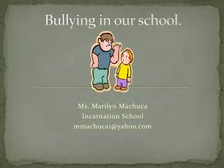 Bullying in our school.