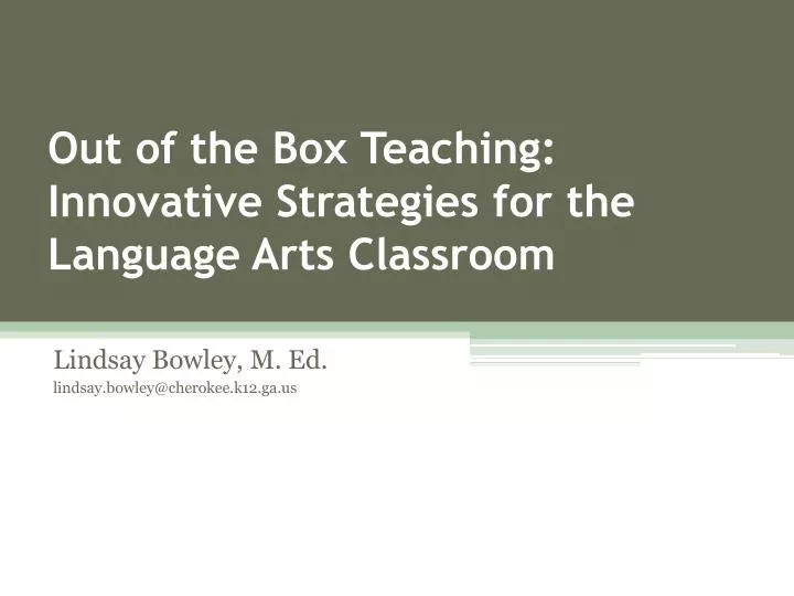 out of the box teaching innovative strategies for the language arts classroom
