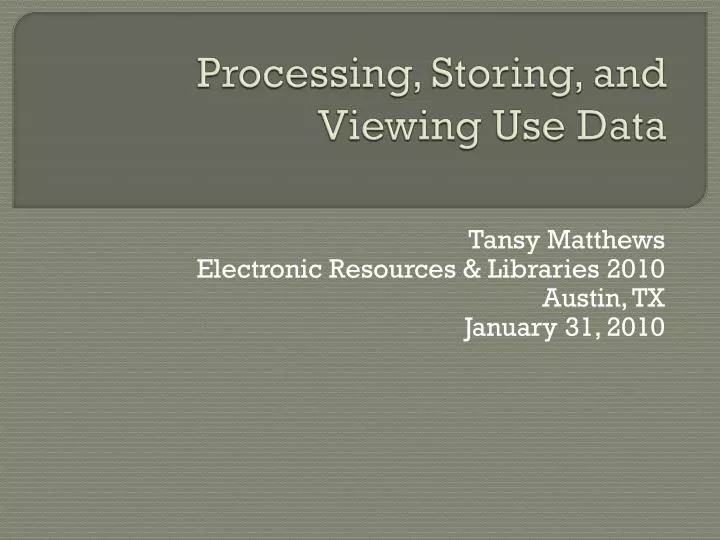 processing storing and viewing use data