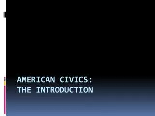 American Civics: The Introduction
