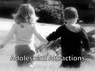 Adolescent Attractions
