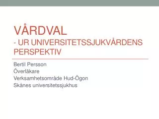 v rdval ur universitetssjukv rdens perspektiv