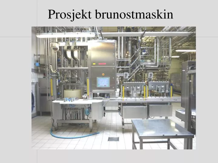 prosjekt brunostmaskin