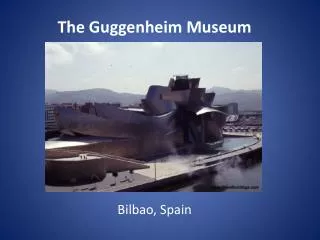 The Guggenheim Museum