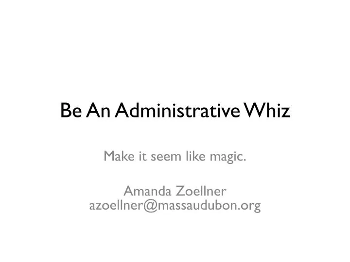 be an administrative whiz
