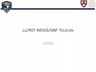 LL/MIT REXIS/OBF Telecon