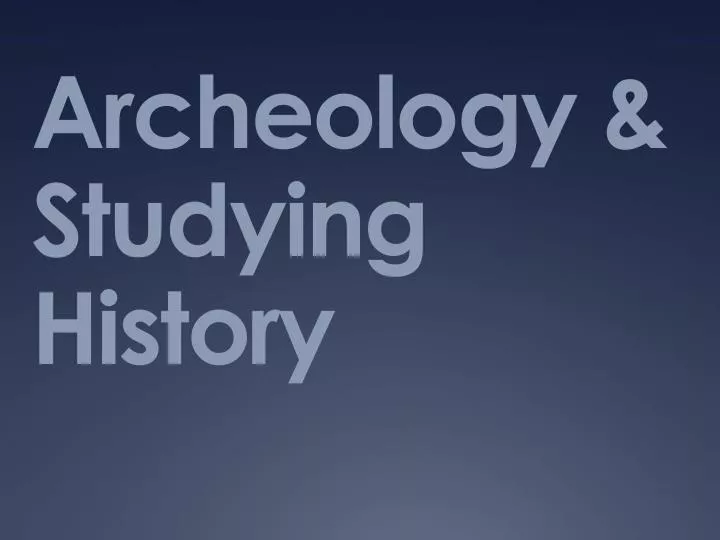 archeology studying history