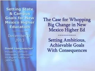 Setting State &amp; Campus Goals for New Mexico Higher Education ------------- December 9, 2013