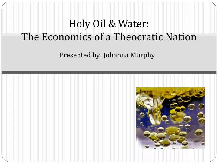 holy oil water the economics of a theocratic nation