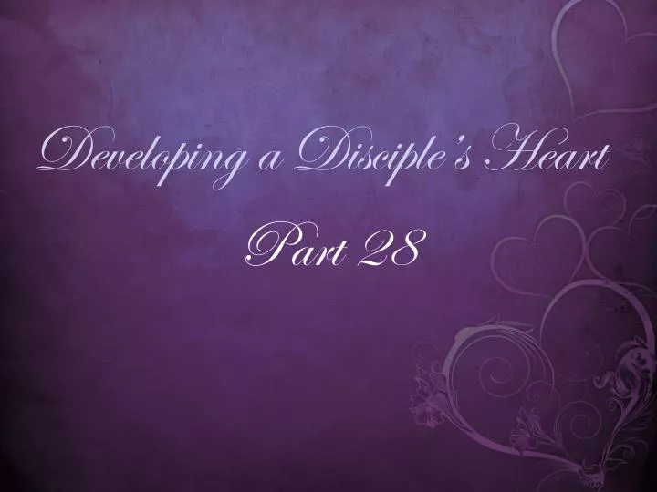 developing a disciple s heart