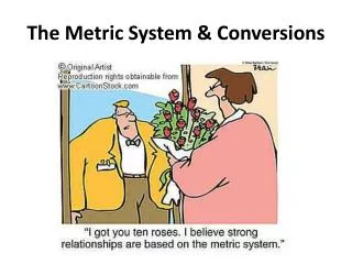 The Metric System &amp; Conversions