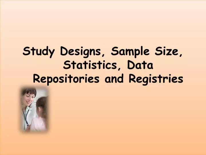 study designs sample size statistics data repositories and registries