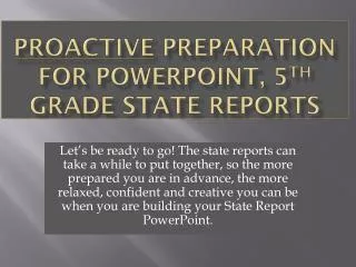 Proactive Preparation for powerpoint, 5 th Grade State reports