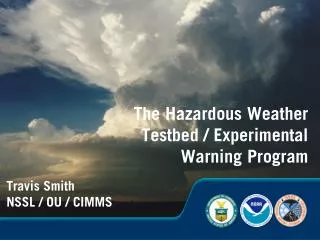 The Hazardous Weather Testbed / Experimental Warning Program