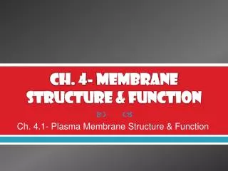 Ch. 4- Membrane Structure &amp; Function