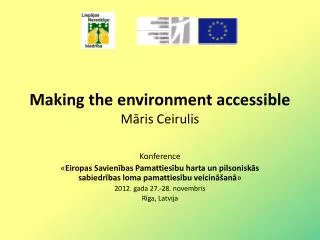 Making the environment accessible M?ris Ceirulis