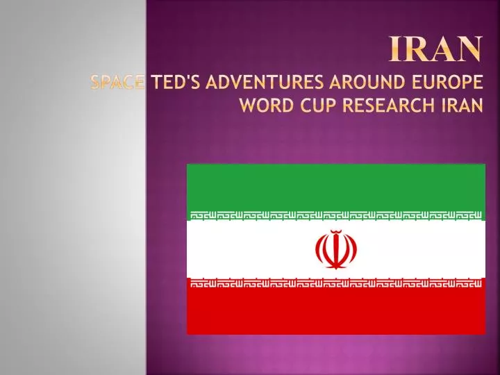 iran space ted s ad v entures around europ e word cup research iran