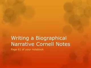 Writing a Biographical Narrative Cornell Notes