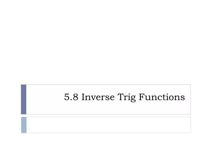 5 8 inverse trig functions