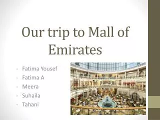 Our trip to Mall of Emirates