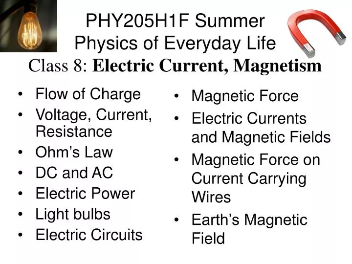 phy205h1f summer physics of everyday life class 8 electric current magnetism