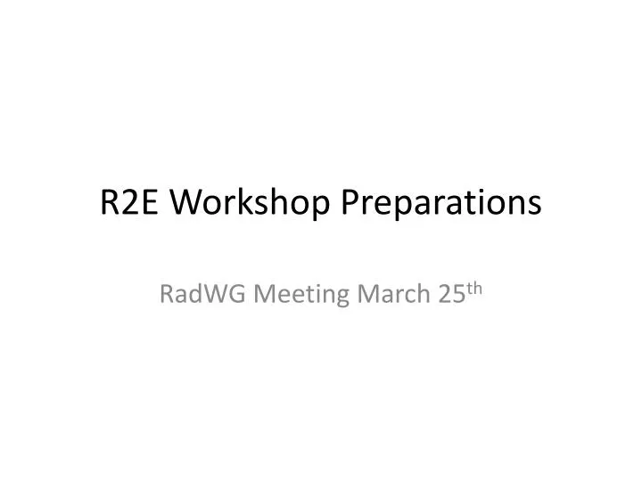 r2e workshop preparations