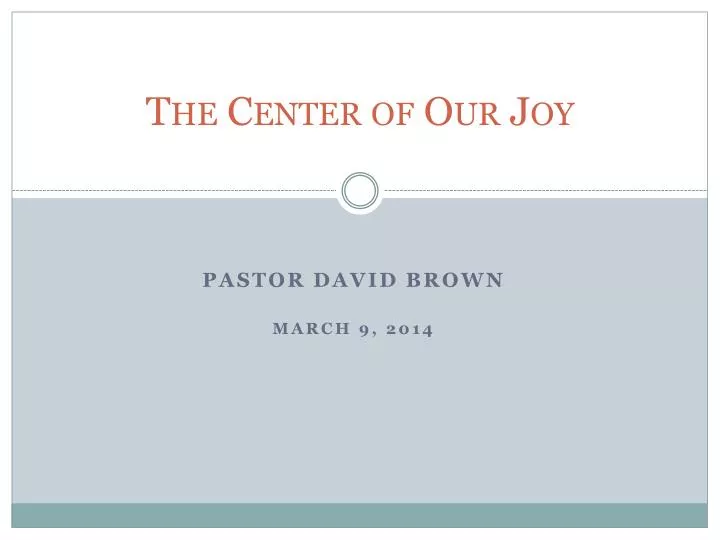 the center of our joy