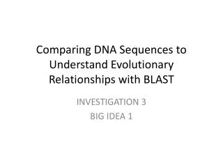 Comparing DNA Sequences to Understand Evolutionary Relationships with BLAST