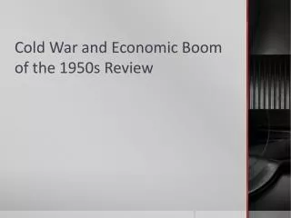 Cold War and Economic Boom of the 1950s Review