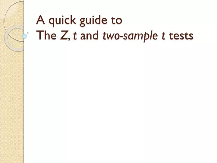 a quick guide to the z t and two sample t tests