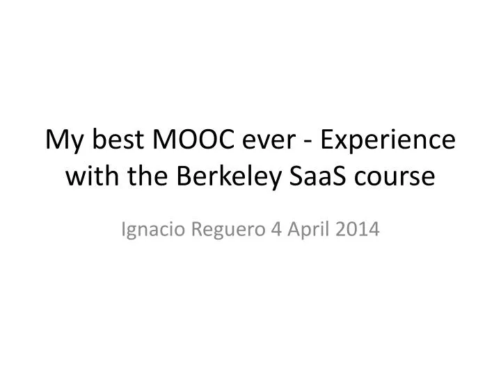my best mooc ever experience with the berkeley saas course