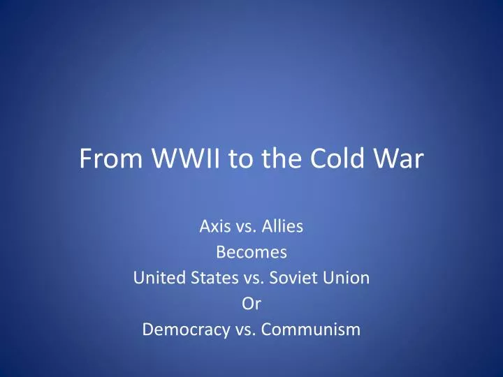 from wwii to the cold war