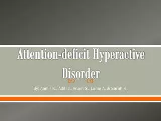 Attention-deficit Hyperactive Disorder