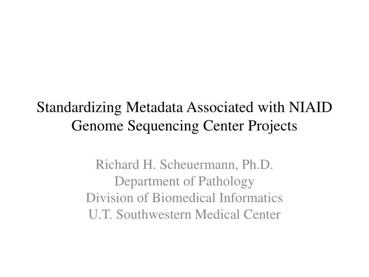 standardizing metadata associated with niaid genome sequencing center projects