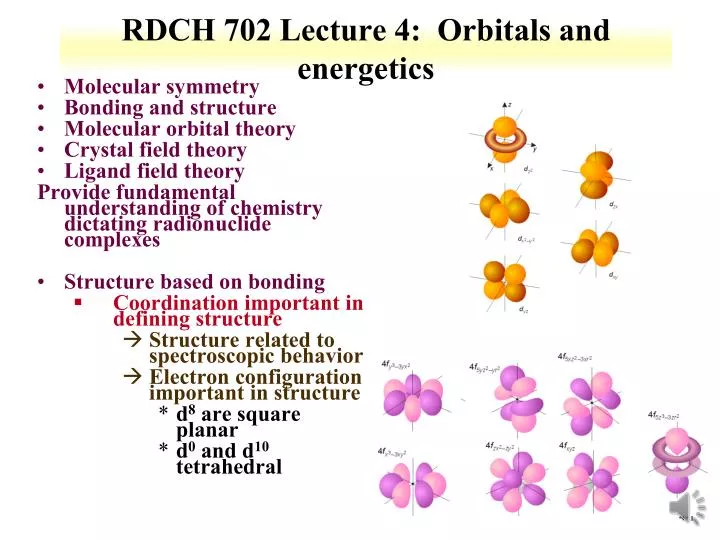 rdch 702 lecture 4 orbitals and energetics