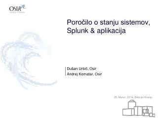 Poročilo o stanju sistemov, Splunk &amp; aplikacija