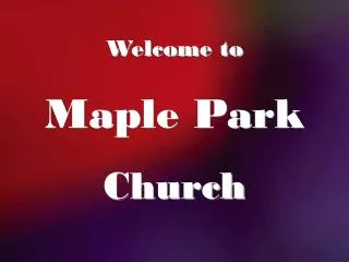 Welcome to Maple Park Church