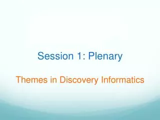 Session 1: Plenary