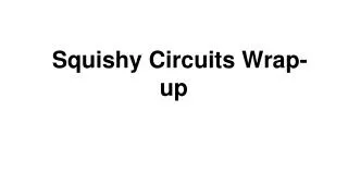 squishy circuits wrap up
